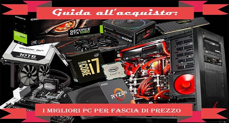 Guida all’acquisto: Miglior computer per fascia di prezzo