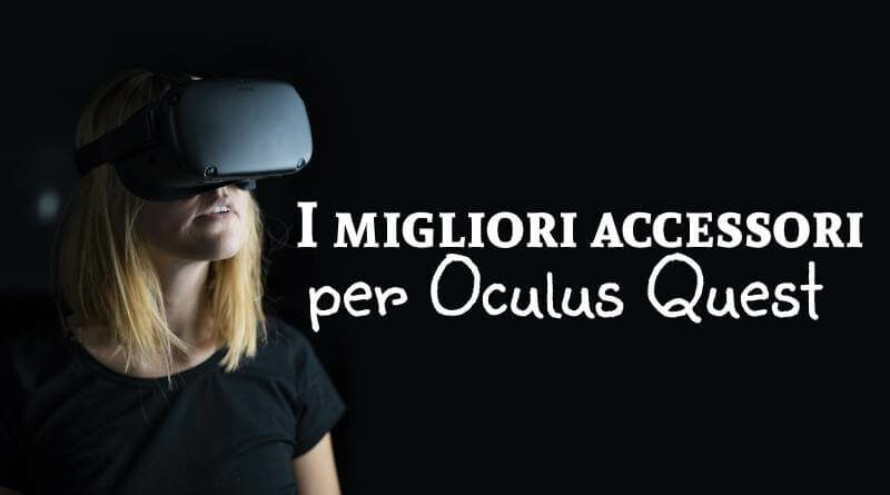 Copertina - I migliori accessori per Oculus Quest