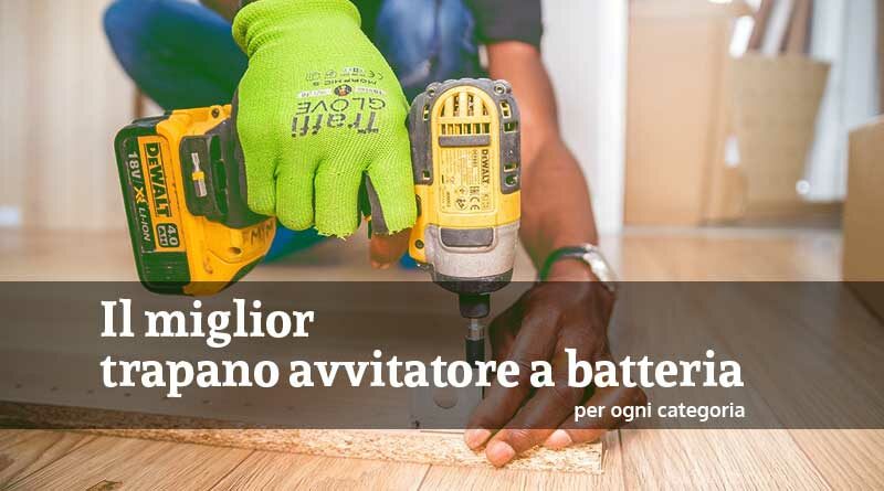 Copertina - miglior trapano avvitatore a batteria