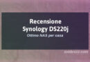 Recensione Synology ds220j - Copertina